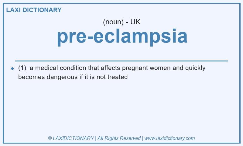 Definition pre-eclampsia in British English