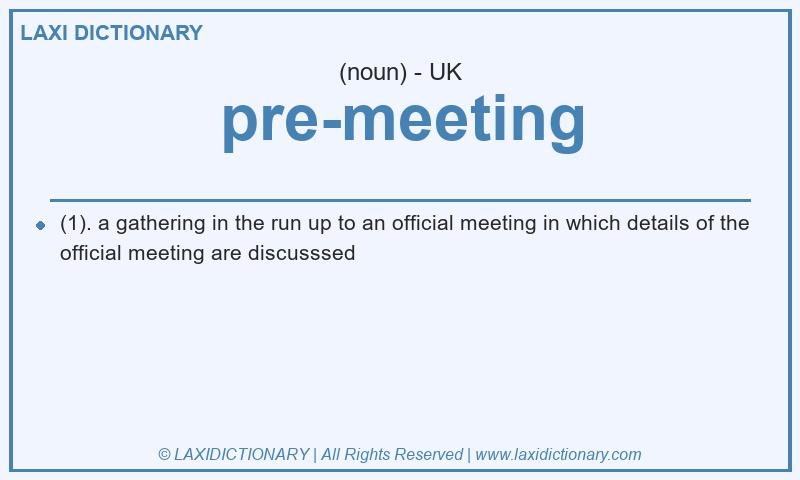 Definition pre-meeting in British English
