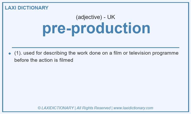 Definition pre-production in British English