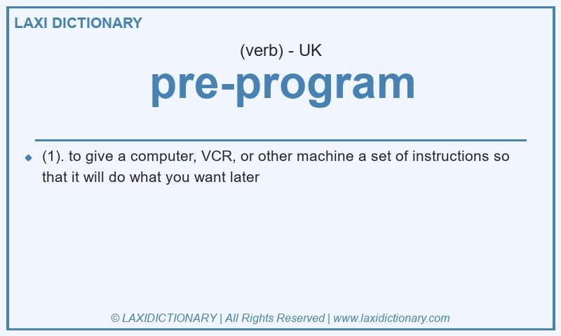 Definition pre-program in British English