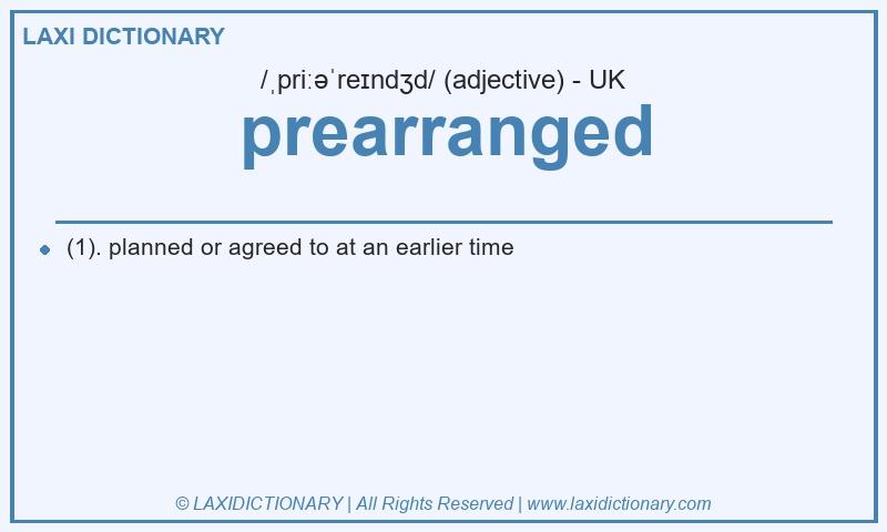 Definition prearranged in British English