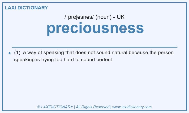 Definition preciousness in British English