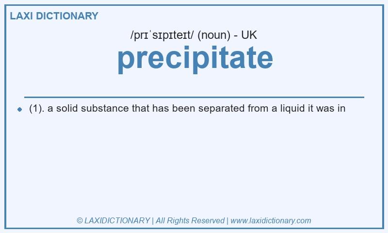 Definition precipitate in British English