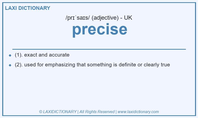 Definition precise in British English