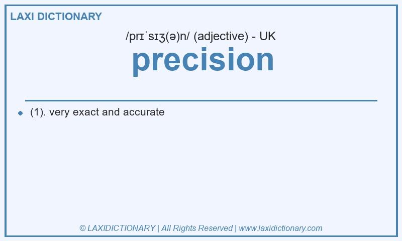Definition precision in British English