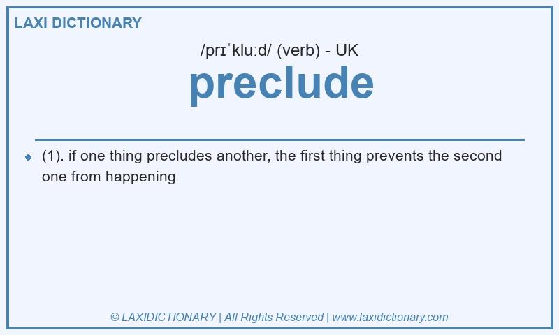 Definition preclude in British English