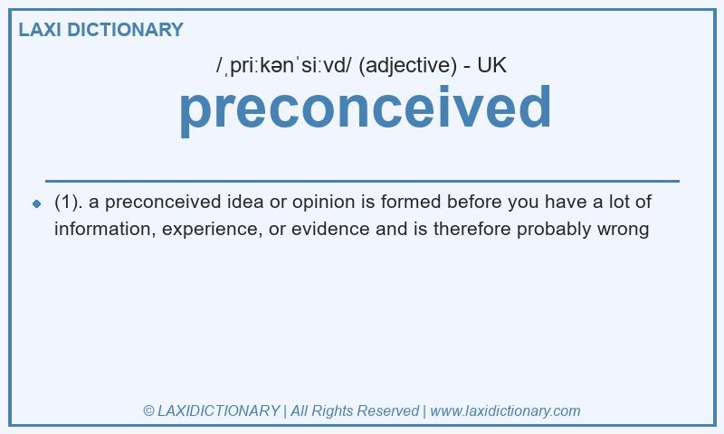 Definition preconceived in British English