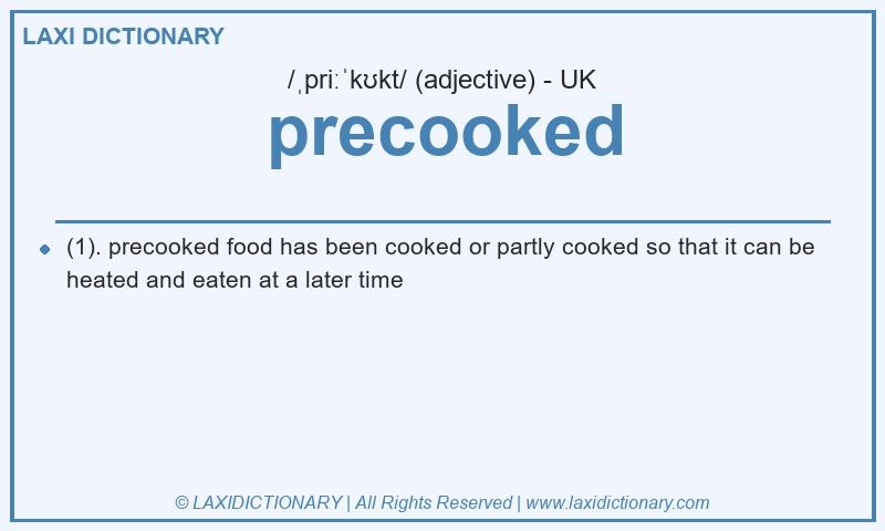 Definition precooked in British English