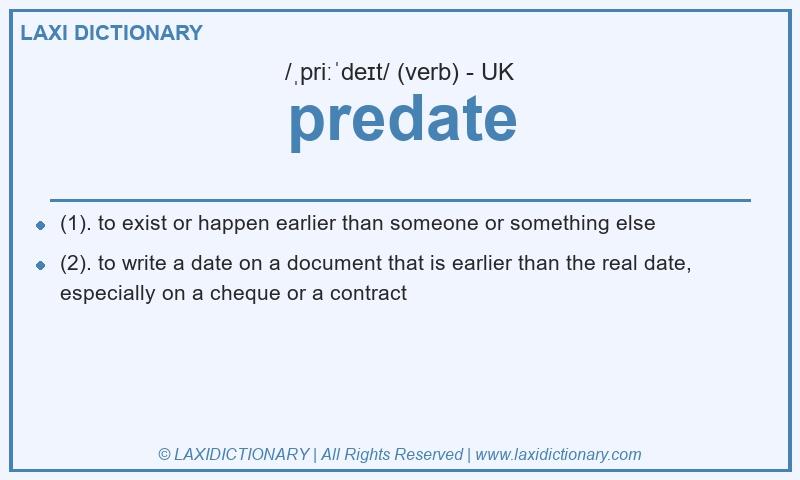Definition predate in British English