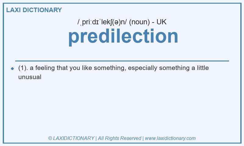 Definition predilection in British English