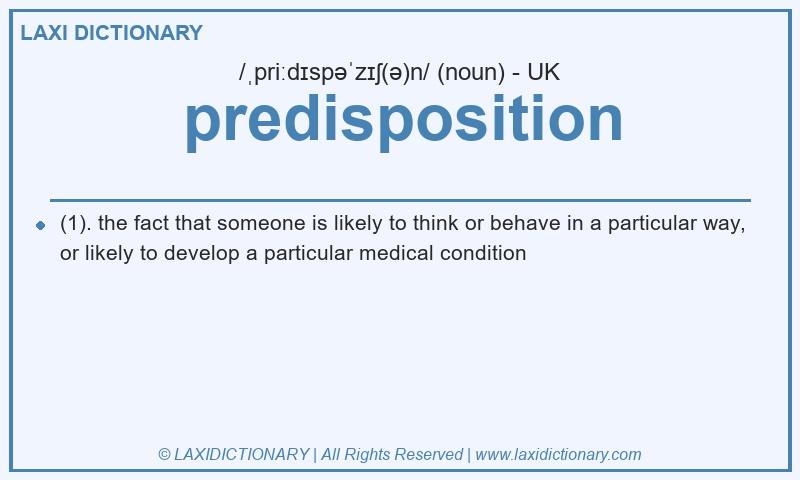 Definition predisposition in British English