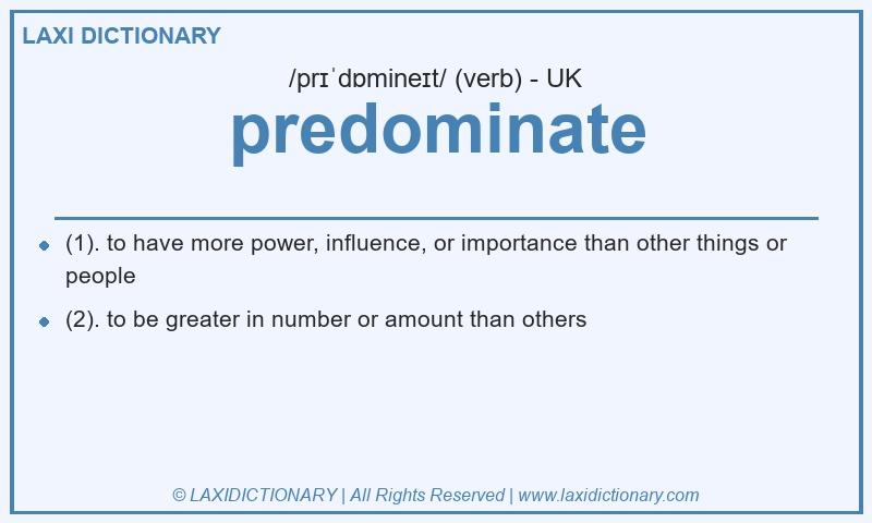 Definition predominate in British English