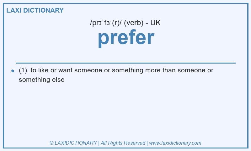 Definition prefer in British English