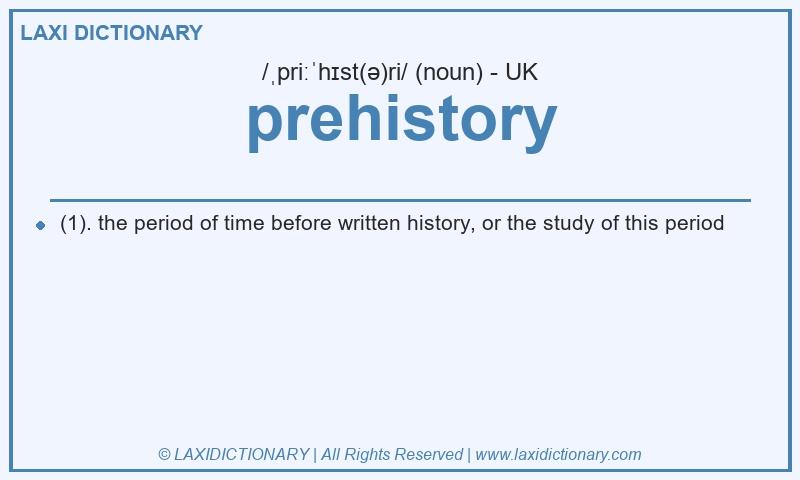 Definition prehistory in British English