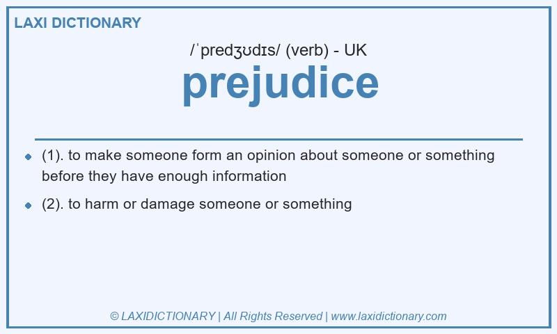 Definition prejudice in British English