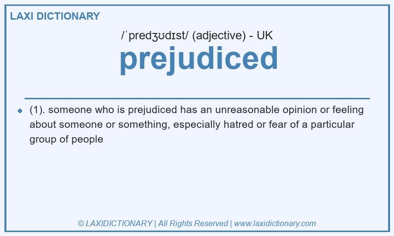 Definition prejudiced in British English