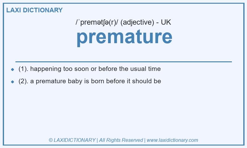 Definition premature in British English