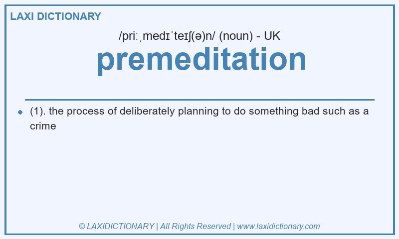 Definition premeditation in British English