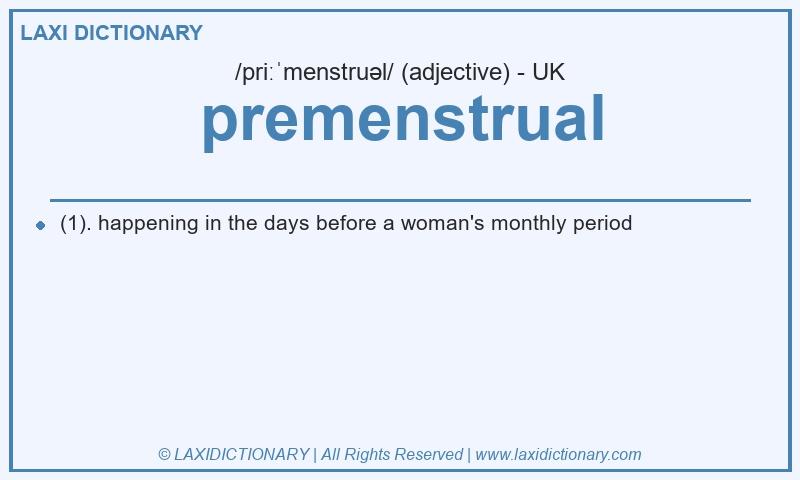 Definition premenstrual in British English