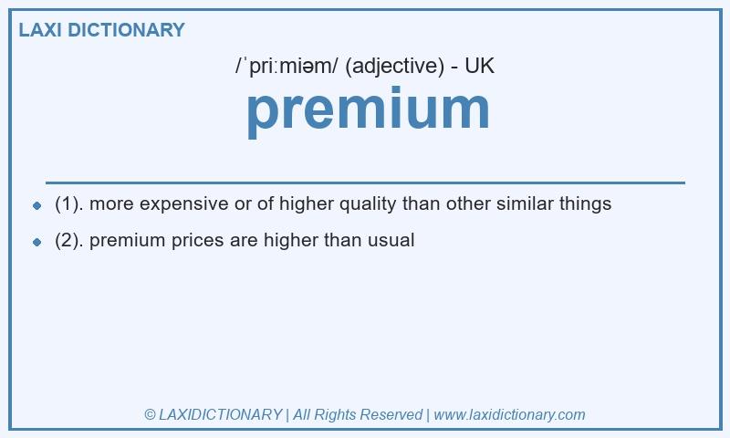 Definition premium in British English