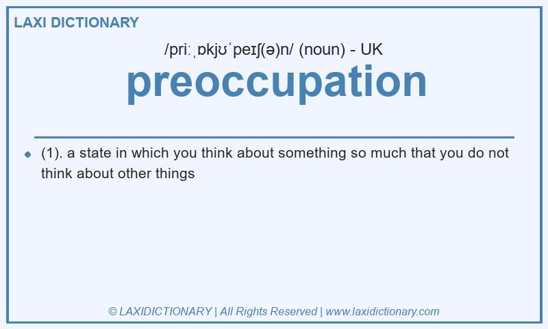 Definition preoccupation in British English