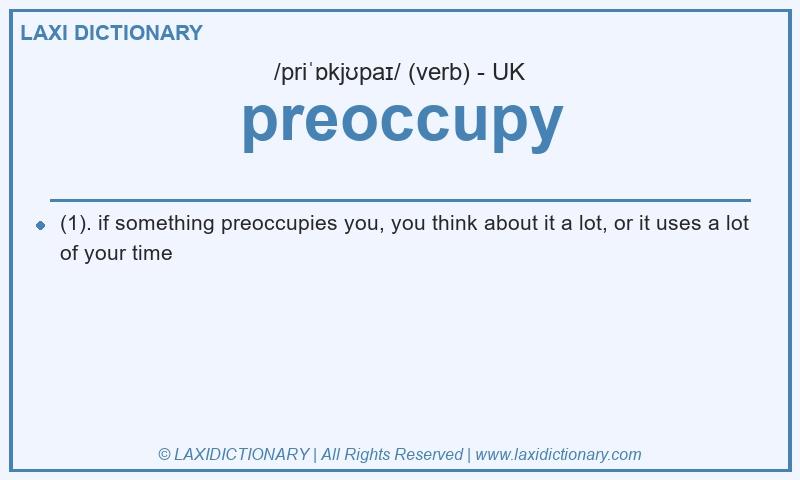 Definition preoccupy in British English