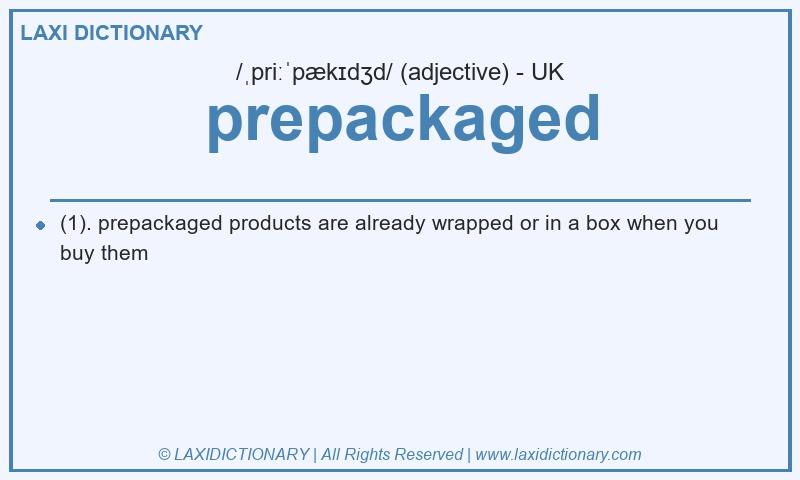 Definition prepackaged in British English
