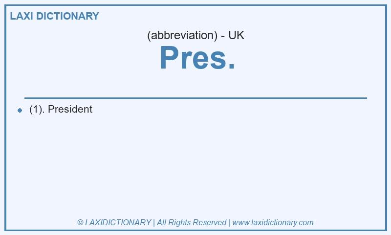 Definition Pres. in British English