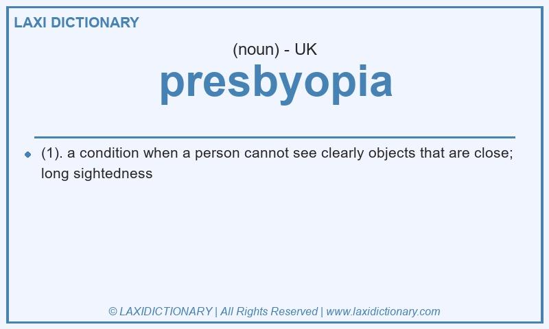 Definition presbyopia in British English