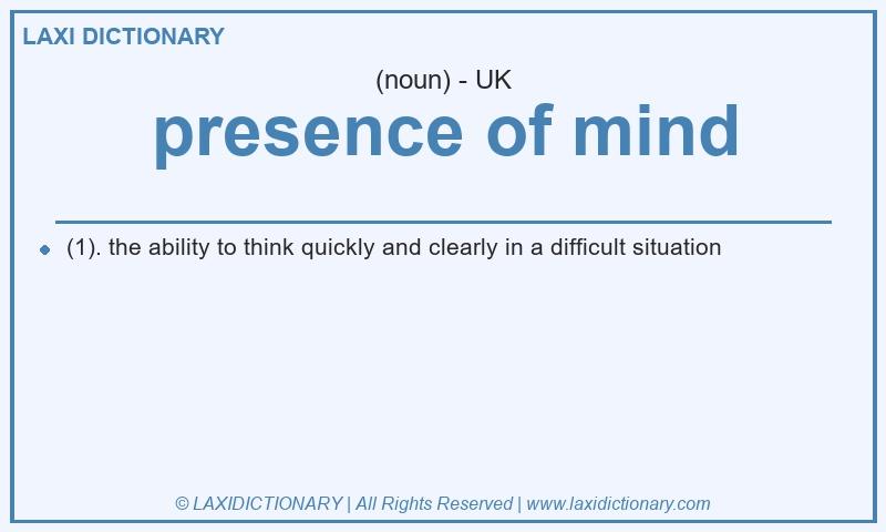 Definition presence of mind in British English