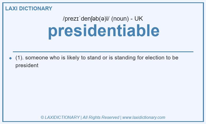 Definition presidentiable in British English