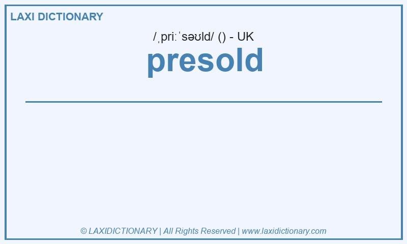 Definition presold in British English