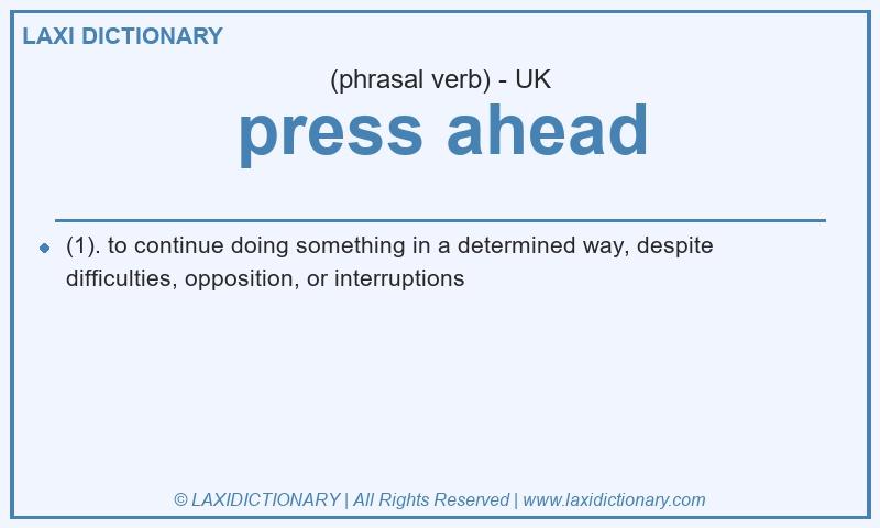 Definition press ahead in British English