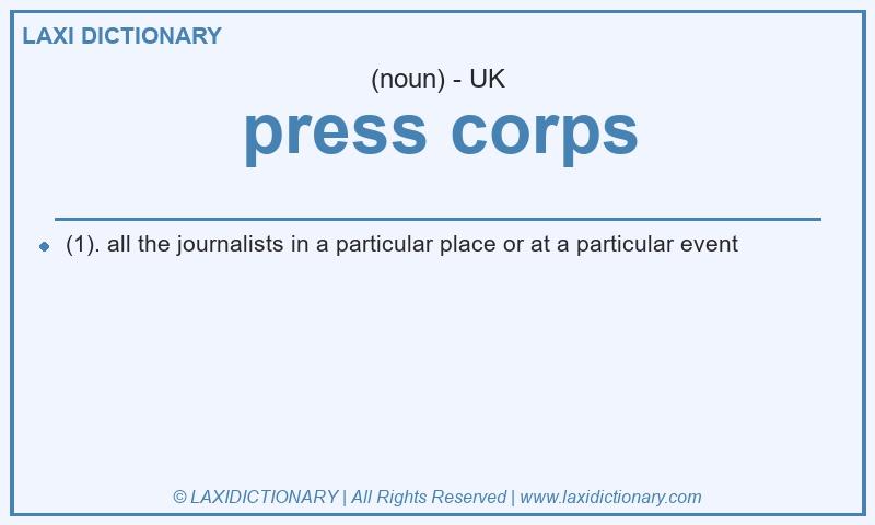 Definition press corps in British English