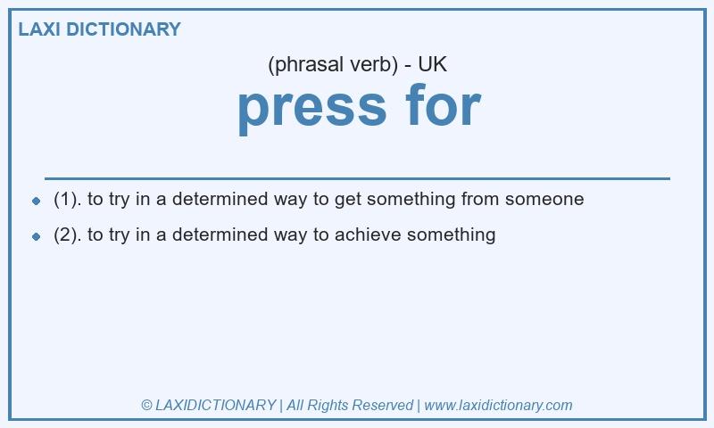 Definition press for in British English