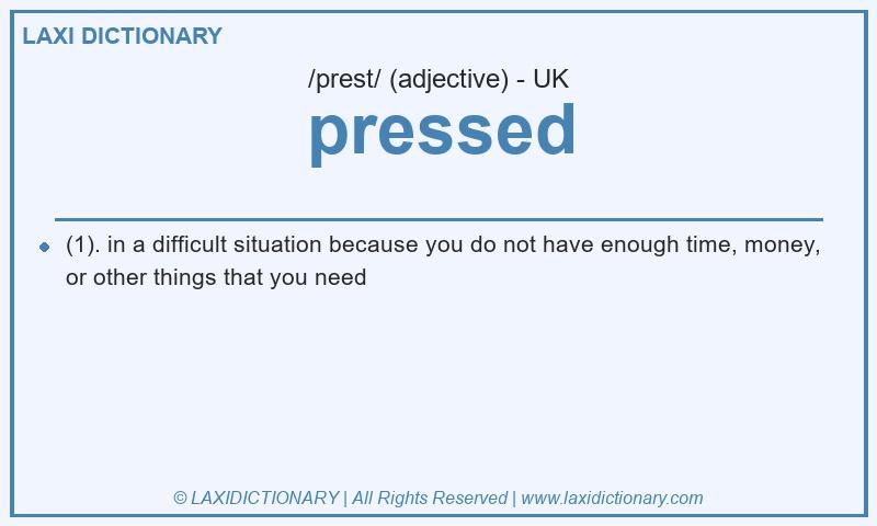 Definition pressed in British English
