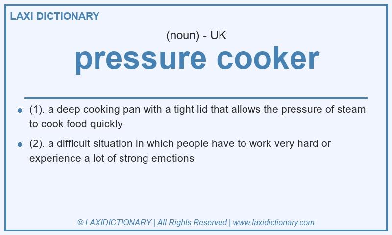 Definition pressure cooker in British English