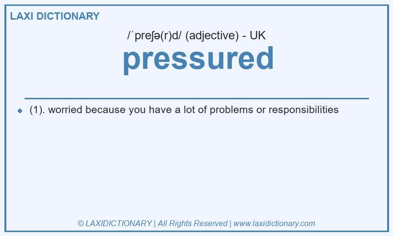 Definition pressured in British English