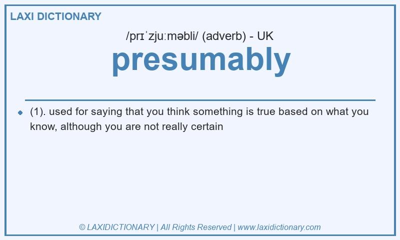 Definition presumably in British English