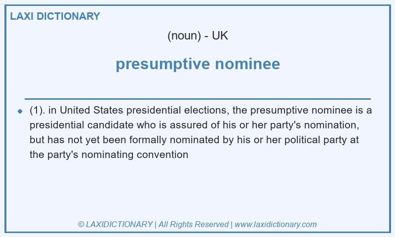 Definition presumptive nominee in British English