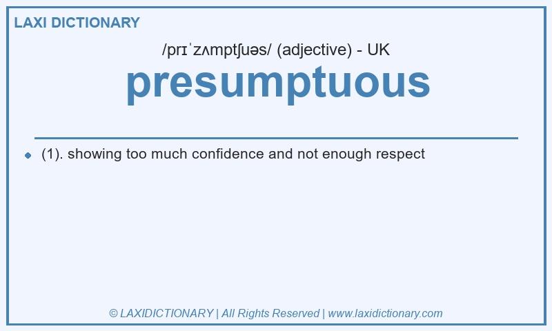 Definition presumptuous in British English