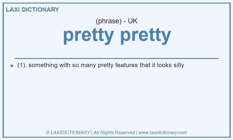 Definition pretty pretty in British English