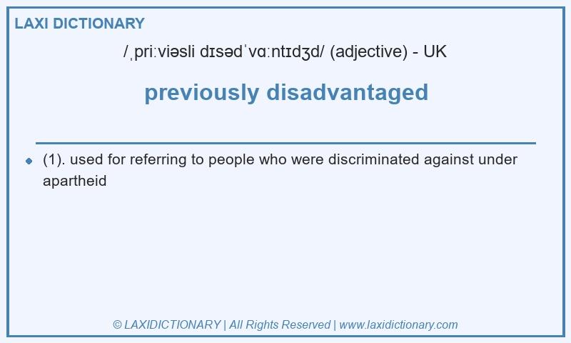 Definition previously disadvantaged in British English