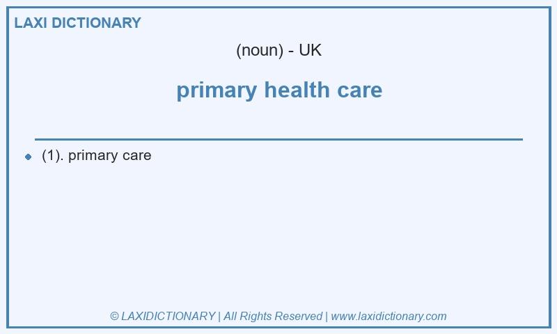Definition primary health care in British English