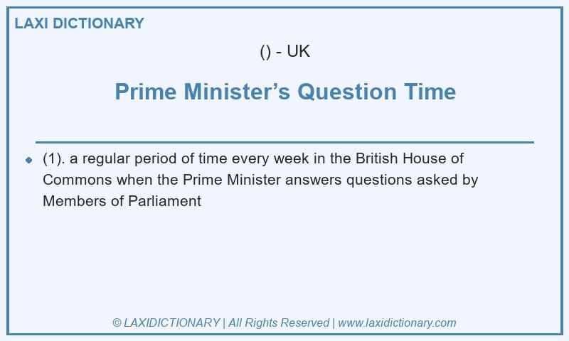Definition Prime Minister’s Question Time in British English
