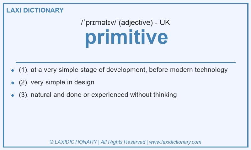 Definition primitive in British English
