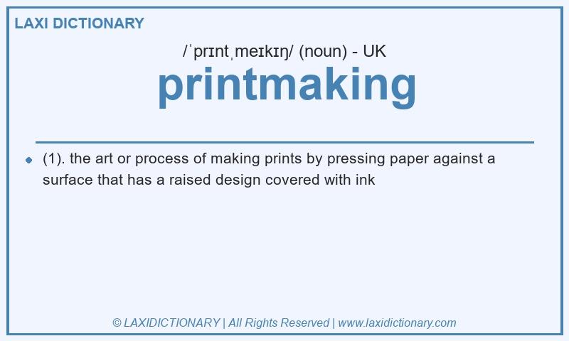 Definition printmaking in British English