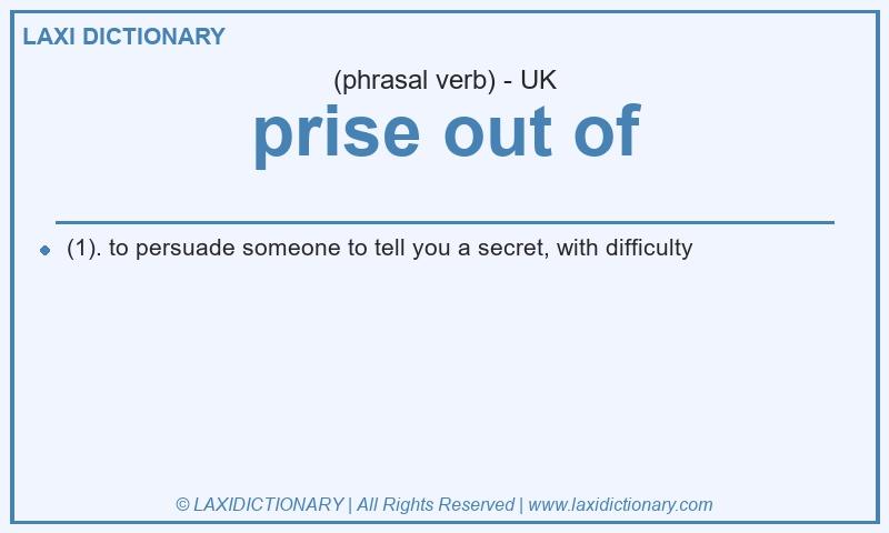 Definition prise out of in British English