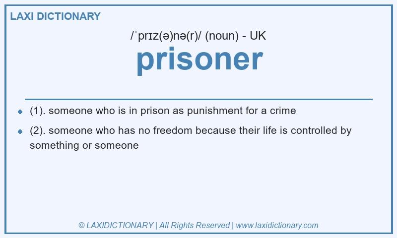 Definition prisoner in British English