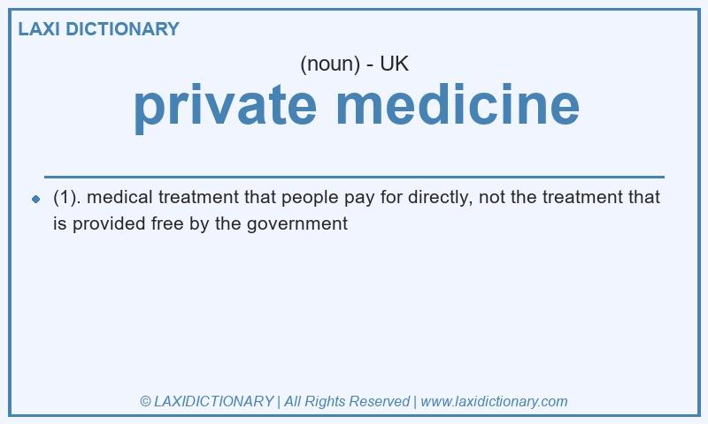 Definition private medicine in British English